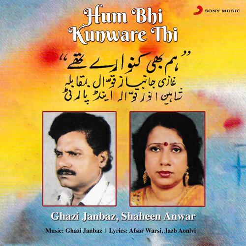 Hum Bhi Kunware Thi Shaheen Anwar MP3 Download